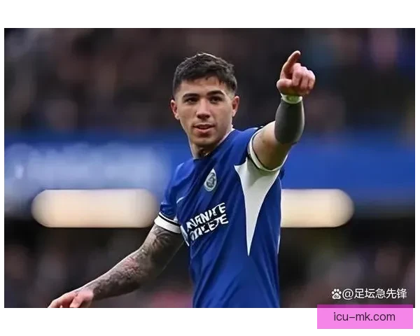 恩佐1点2亿欧元压哨加盟切尔西刷转会纪录蓝军豪赌中场核心未来